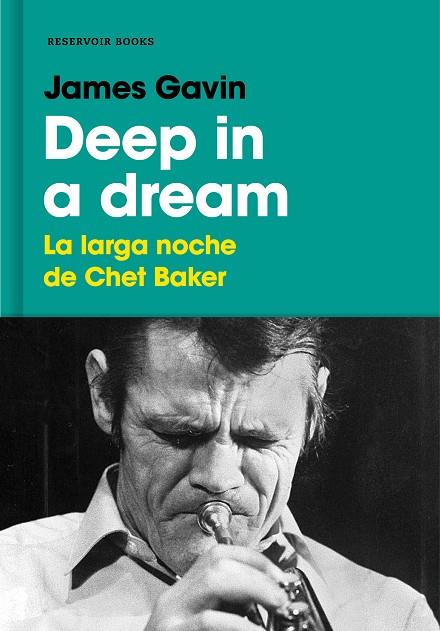 DEEP IN A DREAM LA LARGA NOCHE DE CHET BAKER | 9788417125493 | JAMES GAVIN