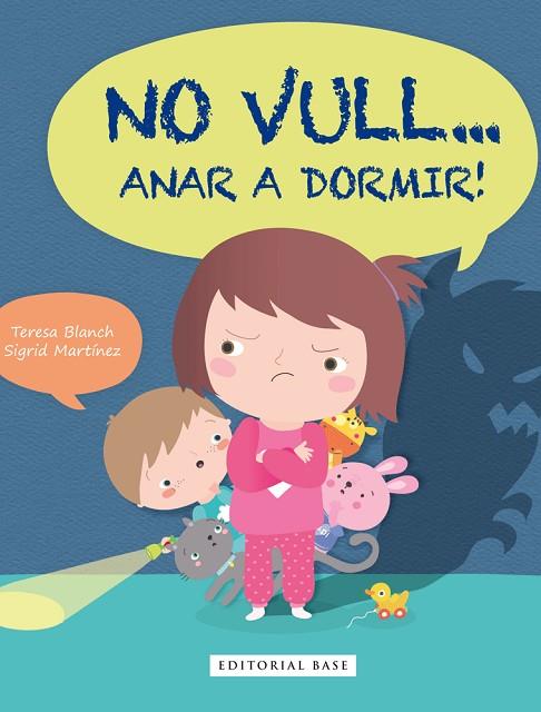 NO VULL... ANAR A DORMIR! | 9788416587292 | BLANCH,TERESA MARTINEZ,SIGRID