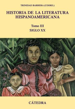 HISTORIA DE LA LITERATURA HIPANOAMERICANA 3. SIGLO XX | 9788437624426 | BARRERA,TRINIDAD