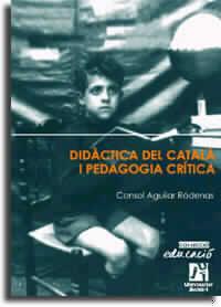 DIDACTICA DEL CATALA I PEDAGOGIA CRITICA | 9788480213608 | AGUILAR RODENAS,CONSOL
