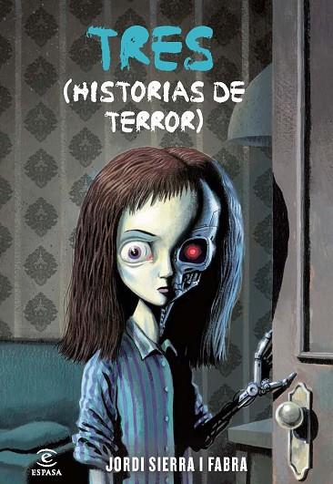 TRES HISTORIAS DE TERROR | 9788467037203 | SIERRA I FABRA,JORDI  (PREMI NAL.LIT.INFAN.2007)