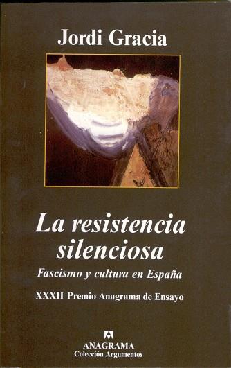 RESISTENCIA SILENCIOSA FASCISMO Y CULTURA EN ESPAÑA | 9788433962089 | GRACIA,JORDI