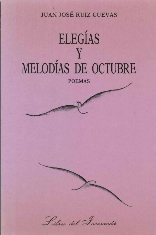 ELEGIAS Y MELODIAS DE OCTUBRE | 9788478390984 | RUIZ CUEVAS,JUAN JOSE
