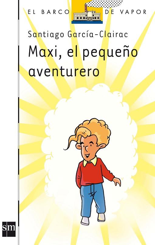 MAXI, EL PEQUEÑO AVENTURERO | 9788467510904 | GARCIA-CLAIRAC,SANTIAGO