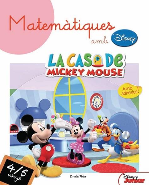 MATEMATIQUES AMB LA CASA DE MICKEY MOUSE 4/5 ANYS+ADHESIUS | 9788499324739 | DISNEY