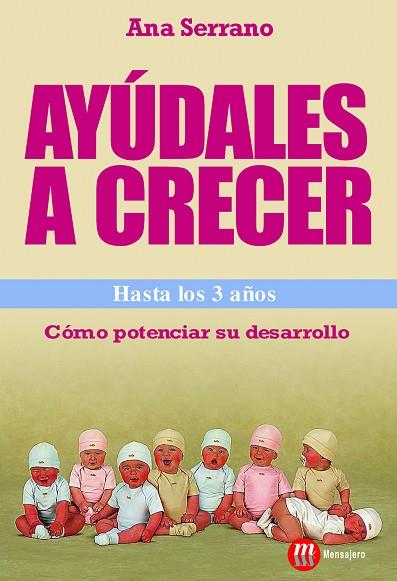 AYUDALES A CRECER HASTA LOS 3 AÑOS | 9788427129276 | SERRANO,ANNA