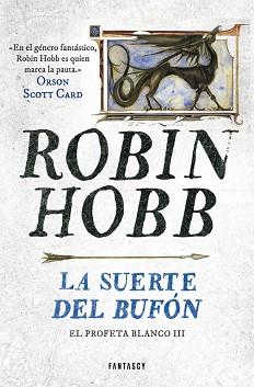 LA SUERTE DEL BUFÓN. EL PROFETA BLANCO 3 | 9788401019302 | ROBIN HOBB