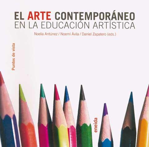 ARTE CONTEMPORANEO EN LA EDUCACION ARTISTICA | 9788495427380 | ANTUNEZ,NOELIA AVILA,NOEMI