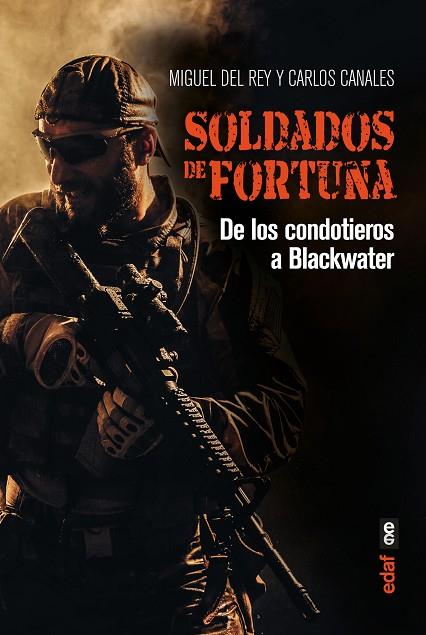 SOLDADOS DE FORTUNA. DE LOS CONDOTIEROS A BLACKWATER | 9788441440494 | CANALES TORRES, CARLOS/DEL REY VICENTE, MIGUEL