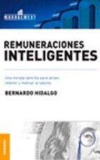 REMUNERACIONES INTELIGENTES. UNA MIRADA SENCILLA PARA ATRAER, RETENER Y MOTIVAR EL TALENTO | 9789506416027 | HIDALGOM,BERNARDO