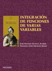 INTEGRACION DE FUNCIONES DE VARIAS VARIABLES | 9788436816655 | FACENDA AGUIRRE,JOSE ANTONIO FRENICHE IBAÑEZ,FRANCISCO JOSE