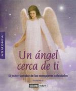 UN ANGEL CERCA DE TI. EL PODER SANADOR DE LOS MENSAJEROS CELESTIALES | 9788475564425 | BELTRAN,ORIOL