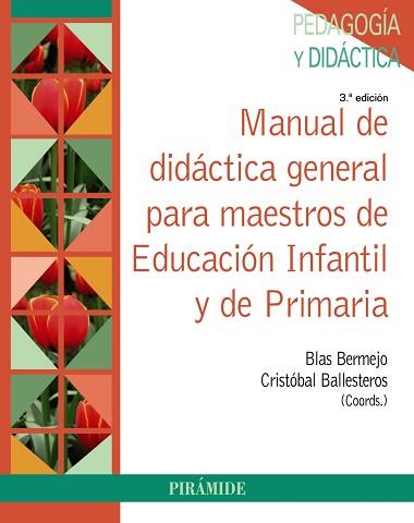 MANUAL DE DIDáCTICA GENERAL PARA MAESTROS DE EDUCACIóN INFANTIL Y DE PRIMARIA | 9788436838152 | BERMEJO, BLAS/BALLESTEROS REGAñA, CRISTóBAL