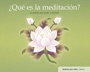 ¿QUÉ ES LA MEDITACIÓN? | 9788415849124 | KELSANG GYATSO