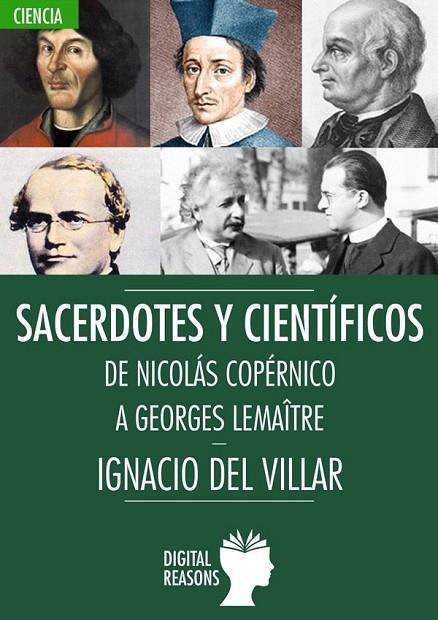 SACERDOTES Y CIENTÍFICOS. DE NICOLÁS COPÉRNICO A GEORGES LAMAÎTRE | 9788412088847 | DEL VILLAR FERNÁNDEZ, IGNACIO