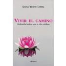 VIVIR EL CAMINO MEDITACION BUDISTA PARA LA VIDA COTIDIANA | 9788493423179 | LAMA YESHE LOSAL