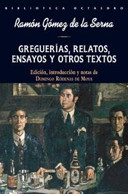 GREGUERIAS RELATOS ENSAYOS Y OTROS TEXTOS | 9788480639415 | GOMEZ DE LA SERNA,RAMON