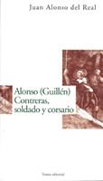 ALONSO GUILLEN CONTRERAS SOLDADO Y CORSARIO | 9788489239265 | ALONSO DEL REAL,JUAN