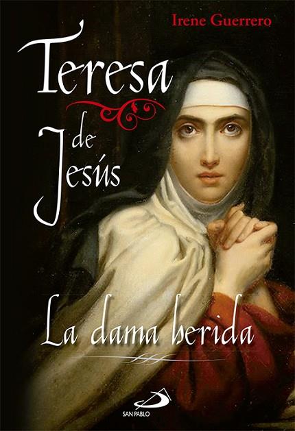 TERESA DE JESUS LA DAMA HERIDA | 9788428546041 | GUERRERO,IRENE