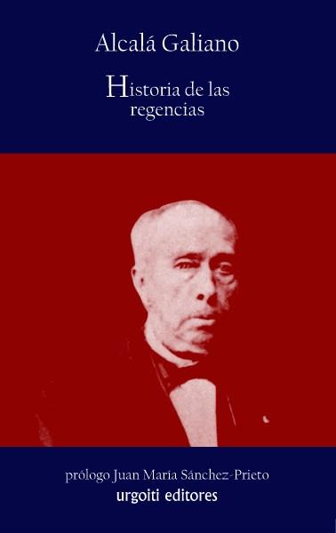 HISTORIAS DE LAS REGENCIAS 1833-1843 | 9788493529031 | ALCALA GALIANO,ANTONIO