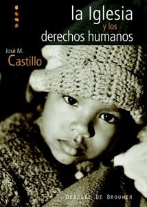 IGLESIA Y LOS DERECHOS HUMANOS | 9788433021779 | CASTILLO,JOSE MARIA