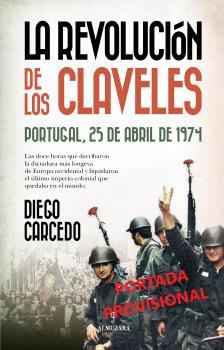 LA REVOLUCIÓN DE LOS CLAVELES. PORTUGAL, 25 DE ABRIL DE 1974 | 9788410521933 | CARCEDO, DIEGO