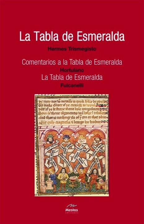 TABLA DE ESMERALDA,COMENTARIOS A LA TABLA DE ESMERALDA | 9788495311528 | TRISMEGISTO,HERMES FULCANELLI HORTULANO