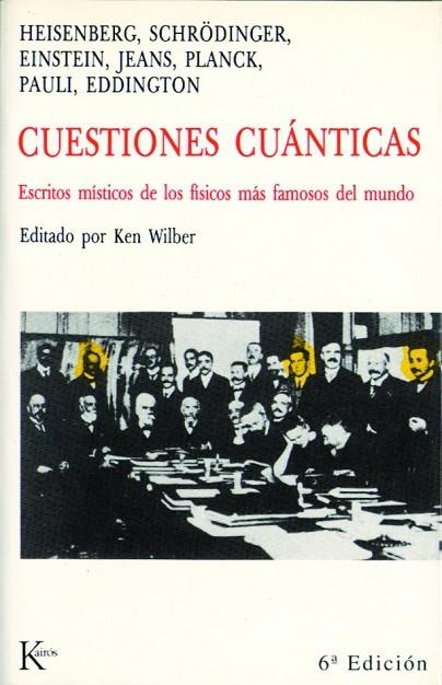 CUESTIONES CUANTICAS. ESCRITOS MISTICOS DE LOS FISICOS MAS FAMOSOS DEL MUNDO | 9788472451728 | HEISENBERG,WERNER EINSTEIN,ALBERT SCHRODINGER,ERWIN PLANCK,MAX JEANS,J. PAULI,W. EDDINGTON,A.