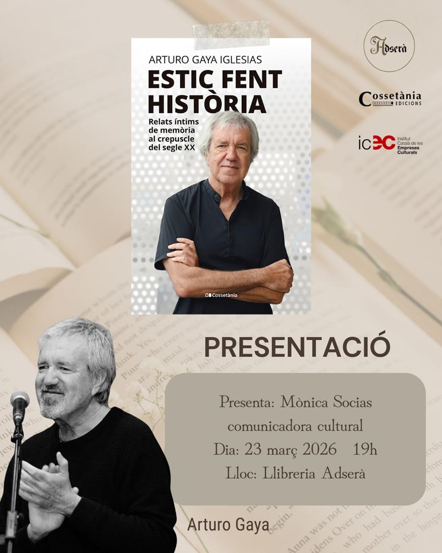 Presentació: Estic fent història d'Arturo Gaya - 