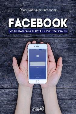 FACEBOOK. VISIBILIDAD PARA MARCAS Y PROFESIONALES | 9788441538221 | RODRIGUEZ FERNANDEZ,OSCAR