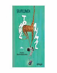 BURUNDI TORRE ANIMAL (PAGINAS DESPLEGABLES) | 9789878150581 | BERNASCONI, PABLO