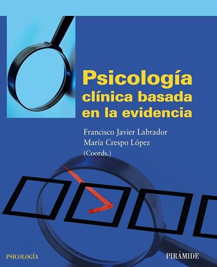 PSICOLOGIA CLINICA BASADA EN LA EVIDENCIA | 9788436826166 | LABRADOR,FRANCISCO JAVIER CRESPO LOPEZ,MARIA