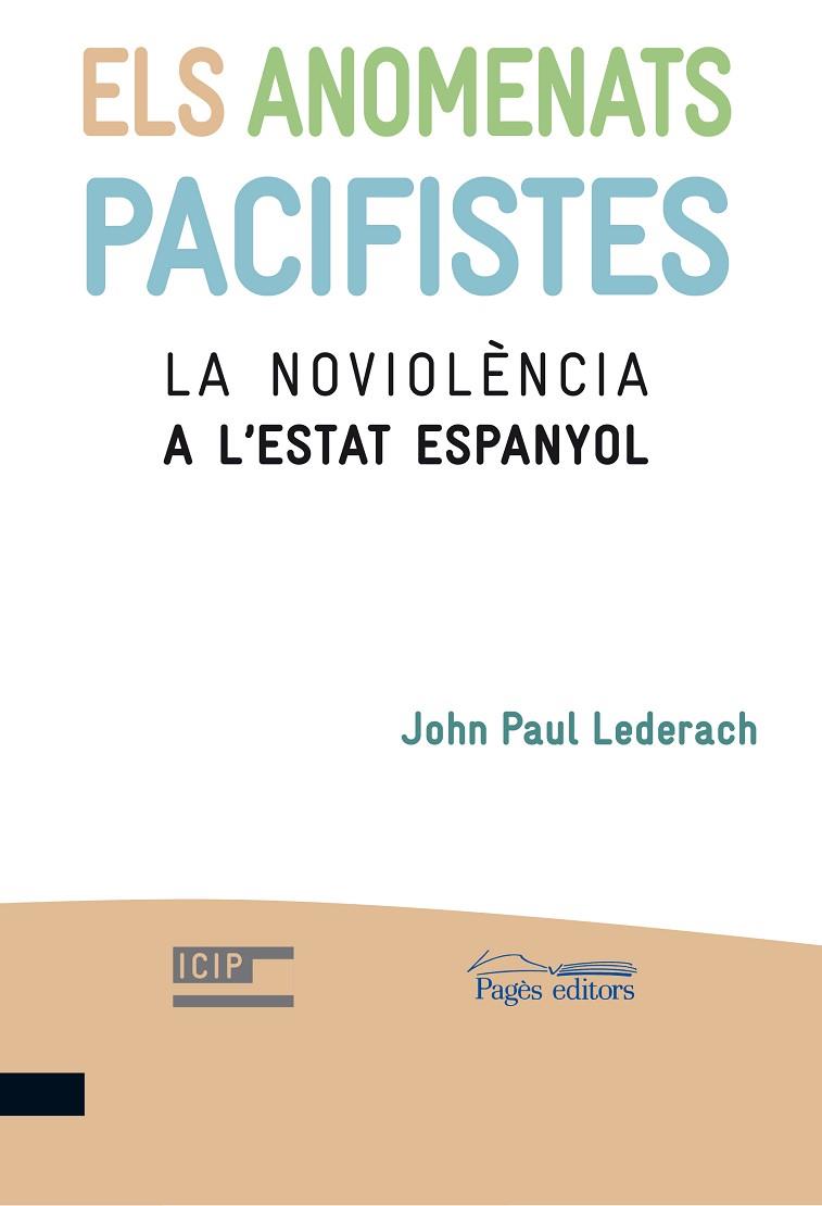ANOMENATS PACIFISTES. LA NOVIOLENCIA A L,ESTAT ESPANYOL | 9788499751788 | LEDERACH,JOHN PAUL