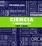 CIENCIA Y NATURALEZA TOP 1000 | 9788497943857 | QUINTESSENCE EDITIONS LTD
