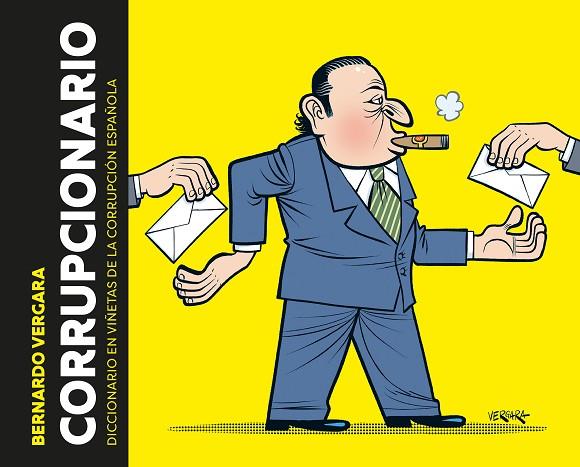 CORRUPCIONARIO. DICCIONARIO EN VIÑETAS DE CORRUPCIÓN ESPAÑOLA | 9788417247003 | VERGARA, BERNARDO