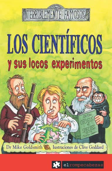 CIENTIFICOS Y SUS LOCOS EXPERIMENTOS | 9788496751828 | GOLDSMITH,MIKE