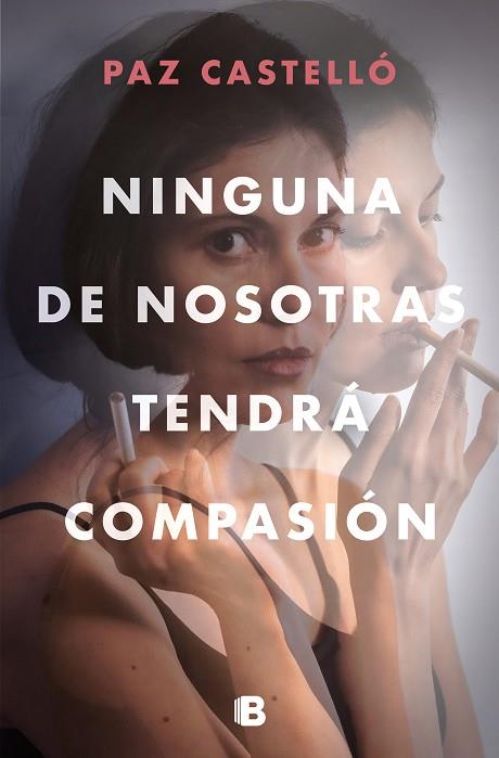 NINGUNA DE NOSOTRAS TENDRÁ COMPASIÓN | 9788466669290 | CASTELLÓ, PAZ