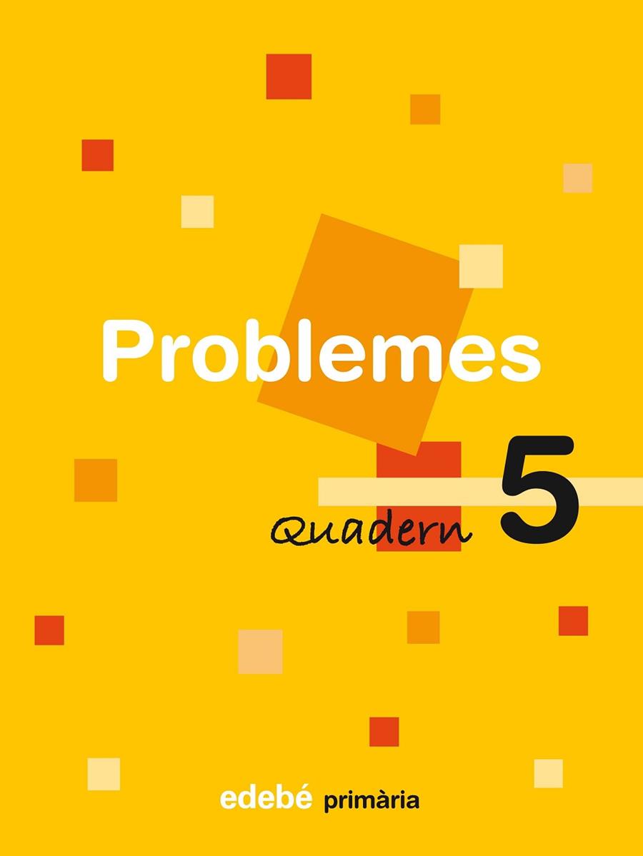 PROBLEMES QUADERN 5 PRIMARIA | 9788423694464 | EDEBÉ, OBRA COLECTIVA