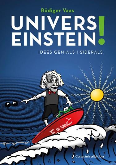 UNIVERS EINSTEIN! IDEES GENIALS I SIDERALS | 9788490349298 | VAAS, RÜDIGER