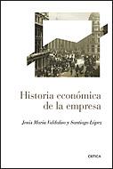 HISTORIA ECONOMICA DE LA EMPRESA | 9788484329350 | VALDALISO,JESUS MARIA LOPEZ,SANTIAGO