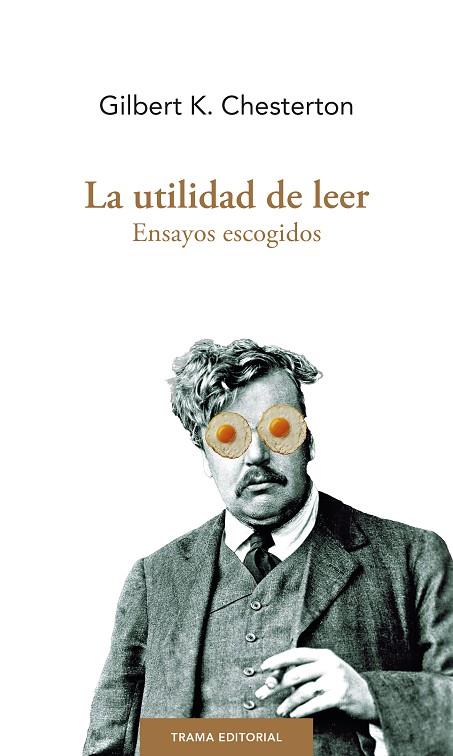 LA UTILIDAD DE LEER. ENSAYOS ESCOGIDOS | 9788412328394 | CHESTERTON, G. K.