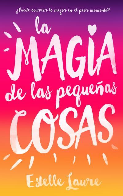 MAGIA DE LAS PEQUEÑAS COSAS | 9788496886537 | LAURE,ESTELLE