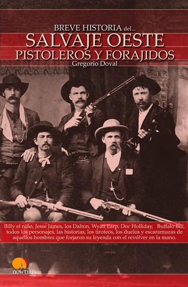 BREVE HISTORIA DEL SALVAJE OESTE PISTOLEROS Y FORAJIDOS | 9788497635738 | DOVAL,GREGORIO