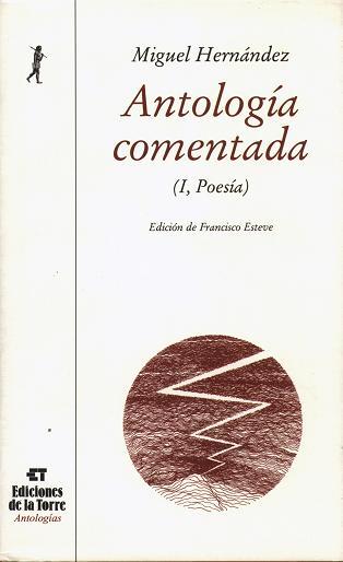ANTOLOGIA COMENTADA VOL.1 POESIA | 9788479603168 | HERNANDEZ,MIGUEL