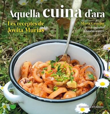 AQUELLA CUINA D'ARA  LES RECEPTES DE JOVITA MURIAS | 9788490348833 | CASTELLET I TORRENTS, MARTA