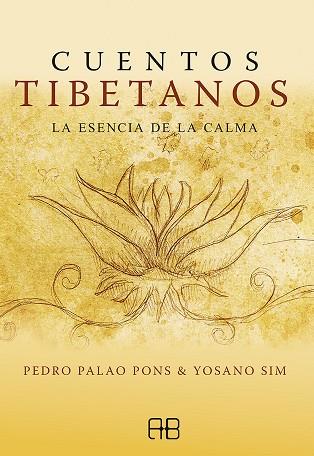 CUENTOS TIBETANOS. LA ESENCIA DE LA CALMA | 9788417851514 | PALAO PONS, PEDRO/SIM, YOSANO