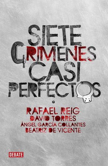 SIETE CRIMENES CASI PERFECTOS | 9788483068236 | TORRES,DAVID REIG,RAFAEL GARCIA COLLANTES,ANGEL VICENTE,BEATRIZ DE