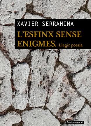L'ESFINX SENSE ENIGMES. LLEGIR POESIA | 9788412689112 | SERRAHIMA, XAVIER