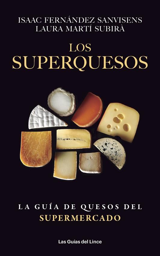 SUPERQUESOS. LA GUIA DE QUESOS DEL SUPERMERCAD0  | 9788415070993 | FERNANDEZ SANVISENS,ISAAC/MARTI SUBIRA,LAURA