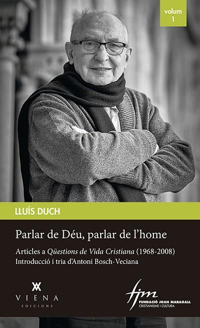 PARLAR DE DÉU, PARLAR DE L'HOME. ARTICLES A QUESTIONS DE VIDA CRISTIANA (1968-2008) | 9788417998509 | DUCH, LLUÍS